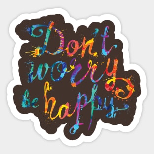 Don't worry be Happy Slogan design Sticker